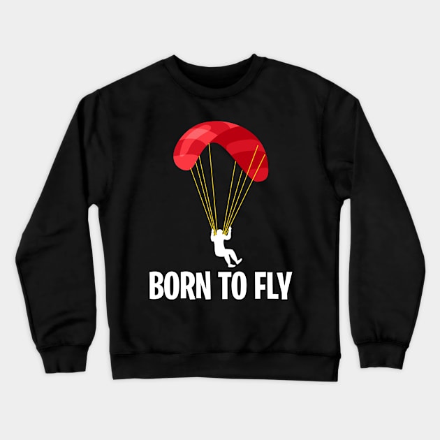 Born to Fly Crewneck Sweatshirt by WiZ Collections